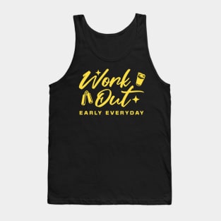 Workout early everyday Tank Top